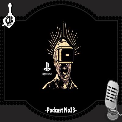 Podcast No33: Playstation VR Podcast No33: Playstation VR