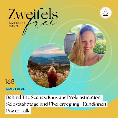#168 – Behind The Scenes: Raus aus Prokrastination, Selbstsabotage und Übererregung - Kundinnen Power Talk