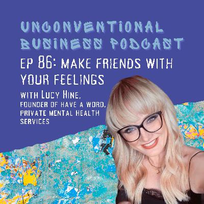 Episode 86 - Make friends with your feelings Episode 86 - Make friends with your feelings