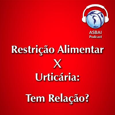 Restrição Alimentar x Urticária: Tem Relação?