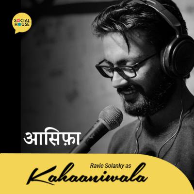 S02EP09 - Asifa | Tushar Basra | Kahaaniwala | Ravie Solanky S02EP09 - Asifa | Tushar Basra | Kahaaniwala | Ravie Solanky