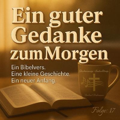 Ein guter Gedanke zum Morgen