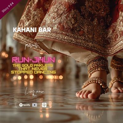 Run-Jhun : The Gold Anklets That Never Stopped Dancing Run-Jhun : The Gold Anklets That Never Stopped Dancing