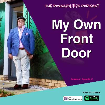 My Own Front Door | PossAbilities Podcast Ep 7