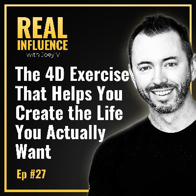 93.The 4D Exercise That Helps You Create the Life You Actually Want 93.The 4D Exercise That Helps You Create the Life You Actually Want