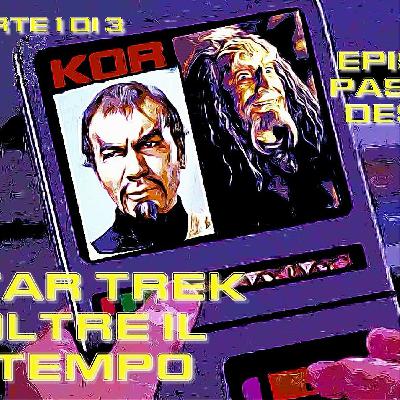 Star Trek: Oltre il tempo. Episodio 8: Passione e desiderio. Parte 1 di 3