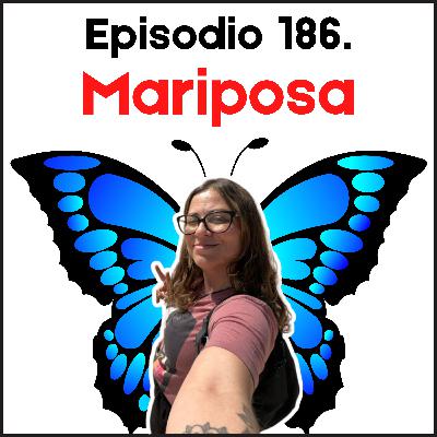 186. Mariposa (con Laura Serrano)