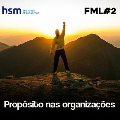 Follow My Lead #2 - Propósito nas organizações Follow My Lead #2 - Propósito nas organizações
