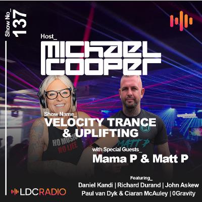 Velocity Trance & Uplifting 137 with special guests Mama P & Matt P - 27/01/26 Velocity Trance & Uplifting 137 with special guests Mama P & Matt P - 27/01/26