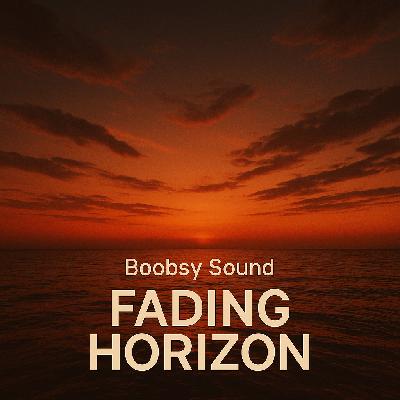 Boobsy Sound – Fading Horizon Boobsy Sound – Fading Horizon