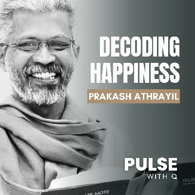 EP 07 - Mindfulness Teacher Prakash Athrayil: Decoding Happiness - Giải Mã Hạnh Phúc