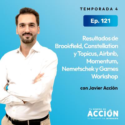121. Resultados de Brookfield, Constellation y Topicus, Airbnb, Momentum, Nemetschek y Games Workshop
