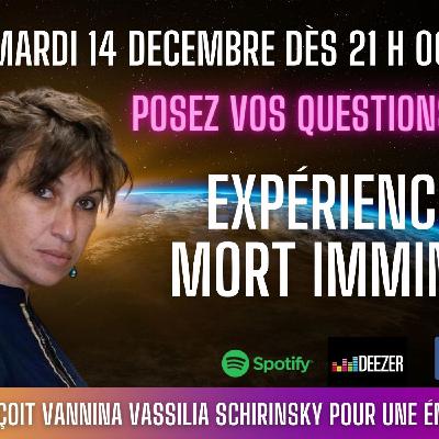 Expérience de mort imminente : invitée Vannina Vassilia Schirinsky présentée par Sophie Vitali Expérience de mort imminente : invitée Vannina Vassilia Schirinsky présentée par Sophie Vitali