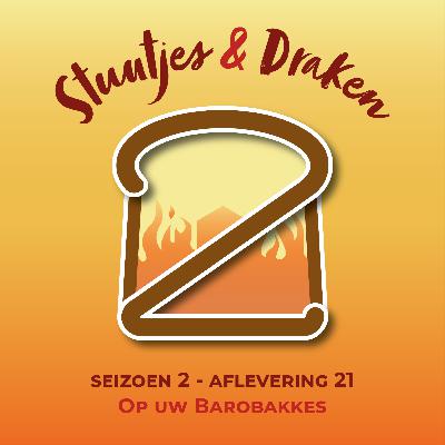 S02E21 - Op uw Barobakkes