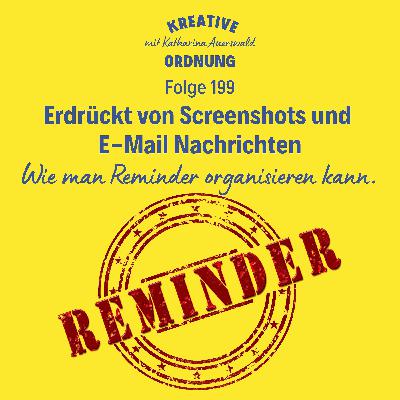 Erdrückt von Screenshots und E-Mail Nachrichten (Episode 199)