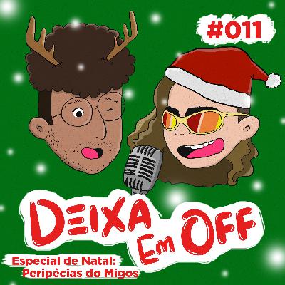 #011 - Especial de Natal: Peripécias dos Nossos Amigos