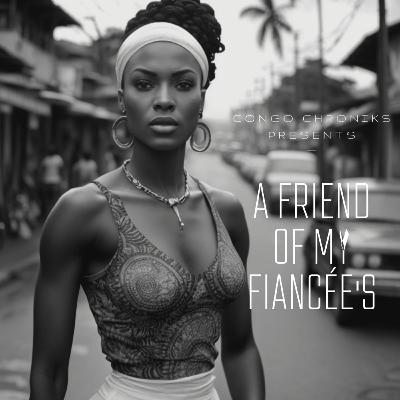 Friend of my fiancée's Friend of my fiancée's