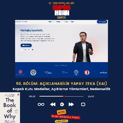 50. Bölüm - Açıklanabilir Yapay Zeka (Explainable AI - XAI)