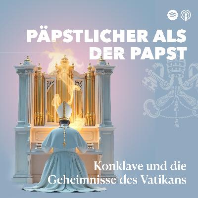Päpstlicher als der Papst – Konklaven und die Geheimnisse des Vatikan Päpstlicher als der Papst – Konklaven und die Geheimnisse des Vatikan