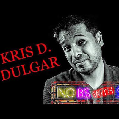 NO BS WITH SB KRIS D. DULGAR NO BS WITH SB KRIS D. DULGAR