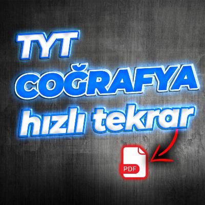 TYT COĞRAFYA KONU ÖZETİ (HIZLI)