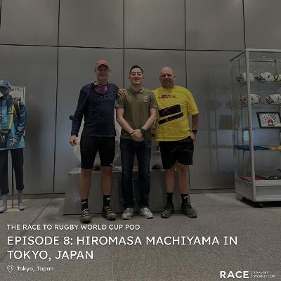 Episode 8: Hiromasa Machiyama in Tokyo, Japan