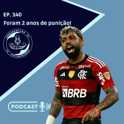 EP. 140 - Gabigol está suspenso do futebol!