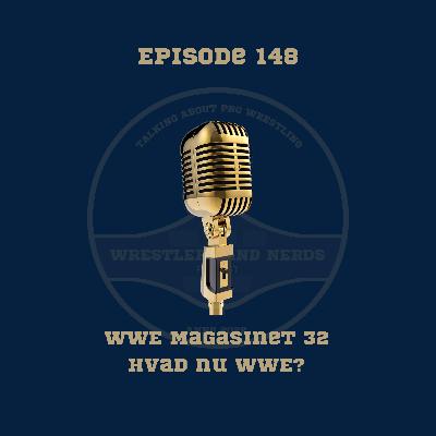 148. WWE Magasinet 32: Hvad nu WWE? 148. WWE Magasinet 32: Hvad nu WWE?