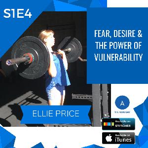 S1E4: Fear, Perfectionism & An Unquenchable Thirst | Ellie Price