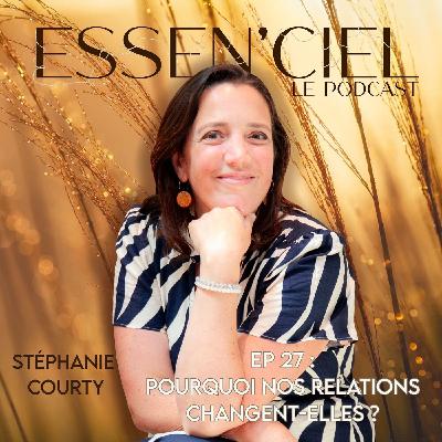 #27 : Pourquoi nos relations changent-elles?