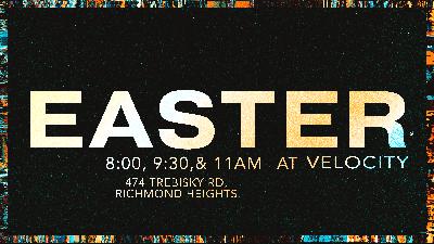 Easter at Velocity 2022 // Scott Pugh