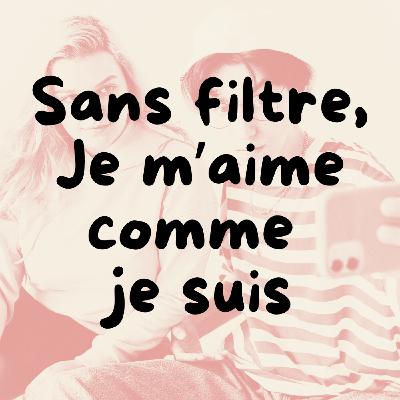 Sans filtre, je m'aime comme je suis • Les histoires Sophro-Magiques