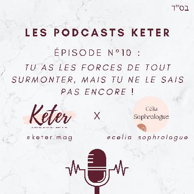 Keter x Celia Sophrologue : Tu as les forces de tout surmonter, mais tu ne le sais pas encore !