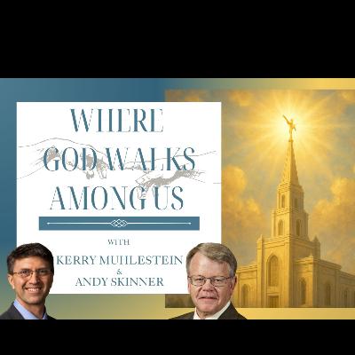 S4 E45 Where God Walks Among Us: Temple Foundation with Andrew Skinner (D&C 84-97)