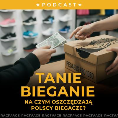 Tanie bieganie - na czym oszczędzają polscy biegacze?