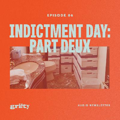 Episode 6: Indictment Day | Part Deux