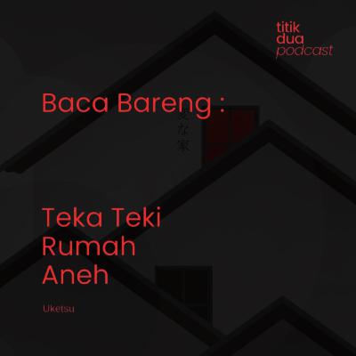 EPS. 62 - Baca Bareng : Teka Teki Rumah Aneh - Uketsu (Audio Book Novel Horror)