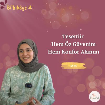 Bi'hikâye 4 | Ayşe