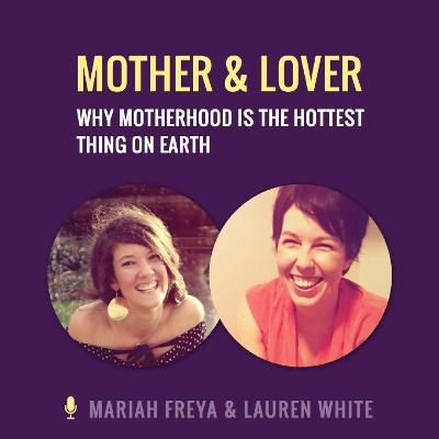 Mother & Lover – Why Motherhood Is the Hottest Thing on Earth Mother & Lover – Why Motherhood Is the Hottest Thing on Earth