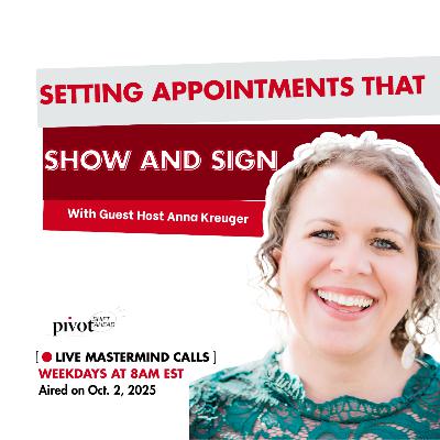 Setting Appointments that Show and Sign with Guest Host Anna Kreuger