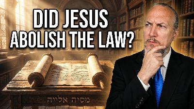 The Eternal Torah: Did Jesus Really Abolish the Law?