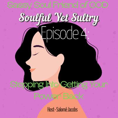 13/2/26 Soulful Yet Sultry - Stepping Into Getting Your Power Back on Sassy Soul Friend of God 13/2/26 Soulful Yet Sultry - Stepping Into Getting Your Power Back on Sassy Soul Friend of God