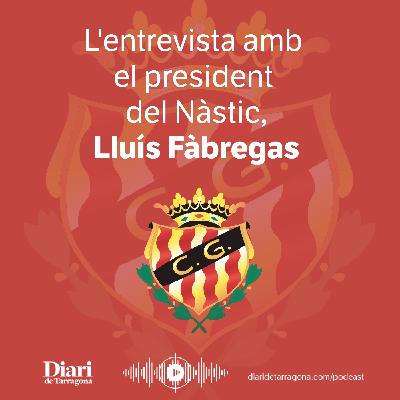 EsporDTs: L'entrevista amb el president del Nàstic, Lluís Fàbregas