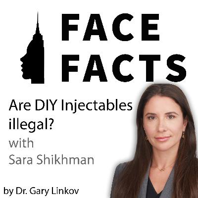 Are DIY Injectables illegal? with Sara Shikhman - Dr. Gary Linkov Are DIY Injectables illegal? with Sara Shikhman - Dr. Gary Linkov