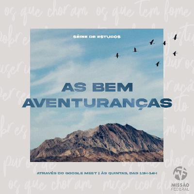 AS BEM-AVENTURANÇAS | Estudo 12 - Mt 5: 16 por Tarciso Braz AS BEM-AVENTURANÇAS | Estudo 12 - Mt 5: 16 por Tarciso Braz