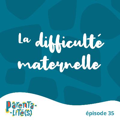 La difficulté maternelle