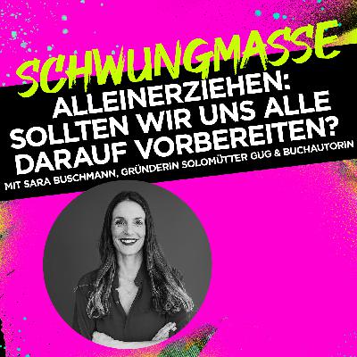 Alleinerziehen: Sollten wir uns alle darauf vorbereiten? #337