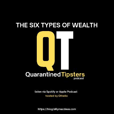 S4 E8 The Six Types of Wealth (Part 3 - Last Part) S4 E8 The Six Types of Wealth (Part 3 - Last Part)