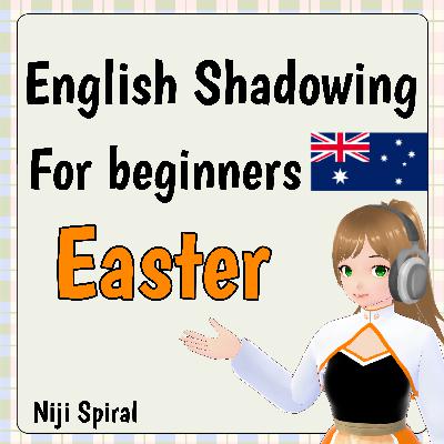 English Shadowing for beginners: Easter #4