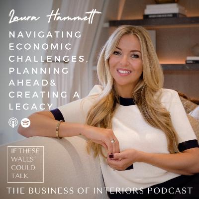 Episode 24: Navigating Economic Challenges, Planning Ahead & Creating a Legacy with Laura Hammett